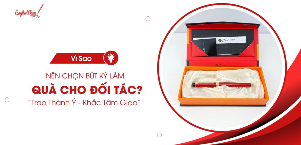 tại sao doanh nghiệp nên chọn bút ký làm quà tặng đối tác