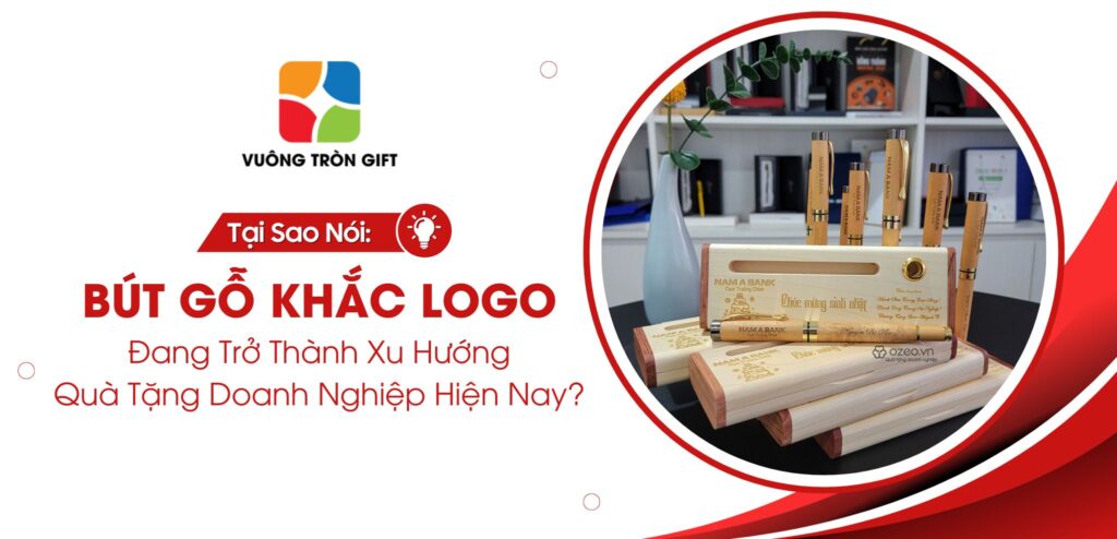 bút gỗ khắc logo làm quà tặng đối tác, khách hàng, nhân viên