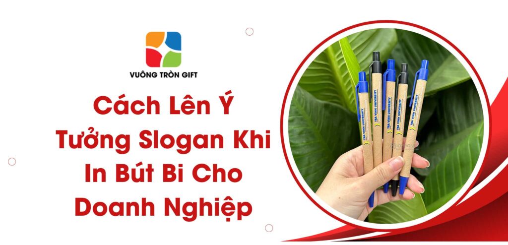 gợi ý ý tưởng in slogan lên bút bi