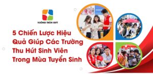 chiến lược thu hút sinh viên trong mùa tuyển sinh