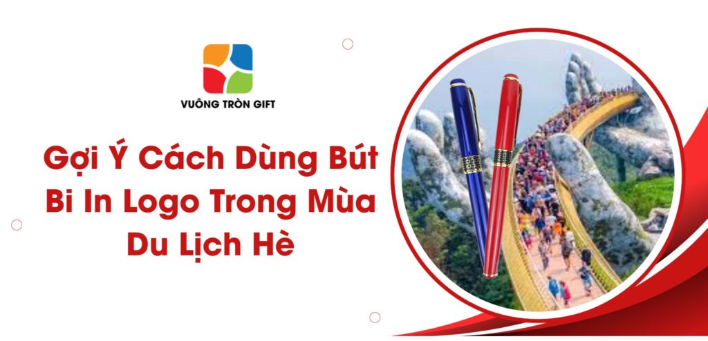 cách dùng bút in logo làm quà tặng khách du lịch mùa hè