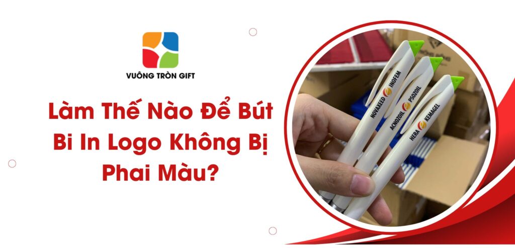 cách bút bi in logo không bị phai màu