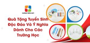tổng hợp các mẫu quà tặng tuyển sinh cho trường học giá rẻ