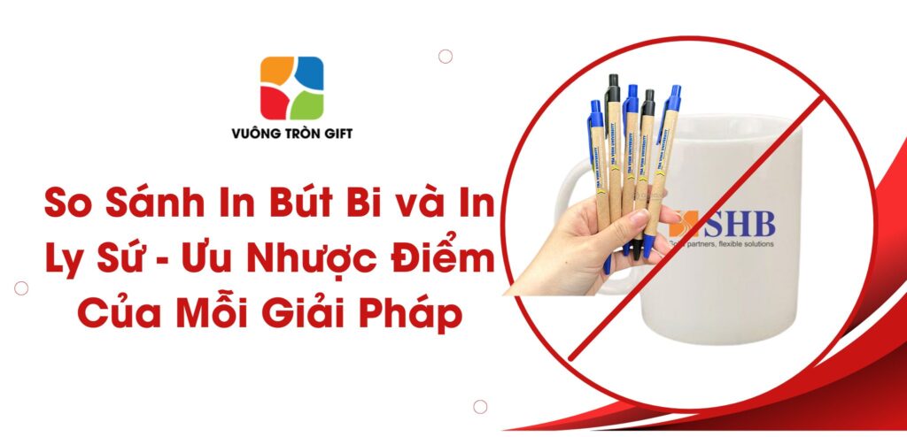 so sánh in bút bi và in ly sứ