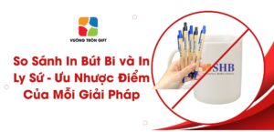 so sánh in bút bi và in ly sứ
