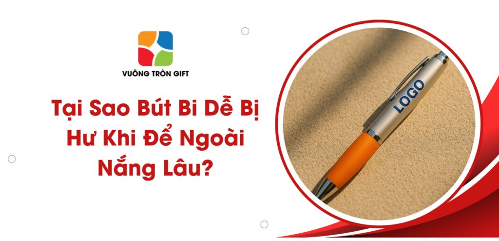 bút bi bị hư khi để ngoài trời nắng