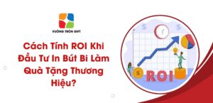 cách tính ROI khi in bút bi quảng cáo trong kinh doanh