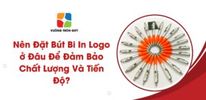 nên dặt bút bi in logo ở đâu đảm bảo chất lượng và tiến độ